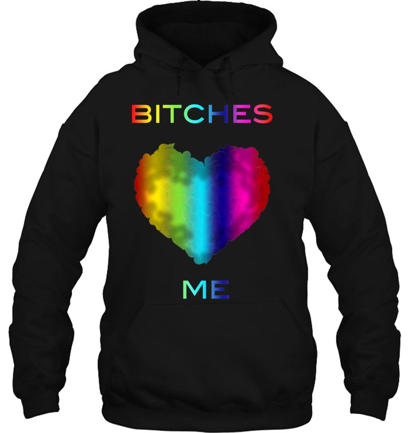 Bitches Love Me Lgbt Design Premium Hoodie