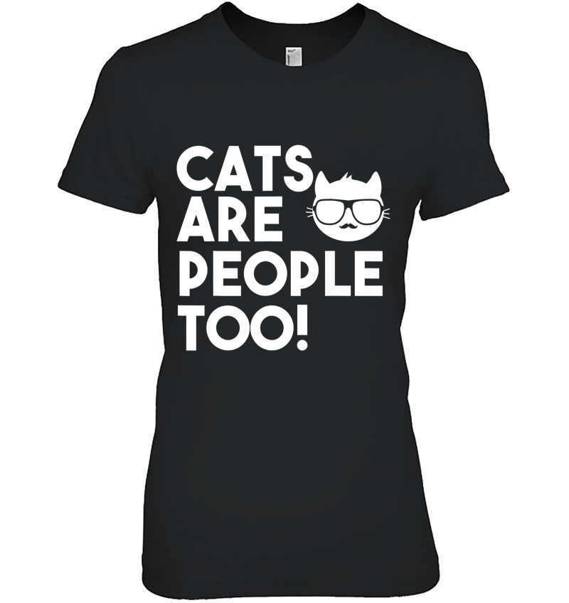 Cat Lover Funny Gift - Cats Are People Too Ladies Tee