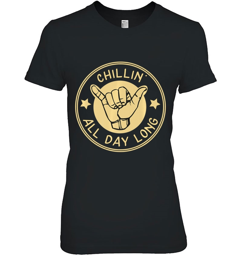 Chillin All Day Long Chilled Hang Loose Shaka & Surf Sign Premium Hoodie