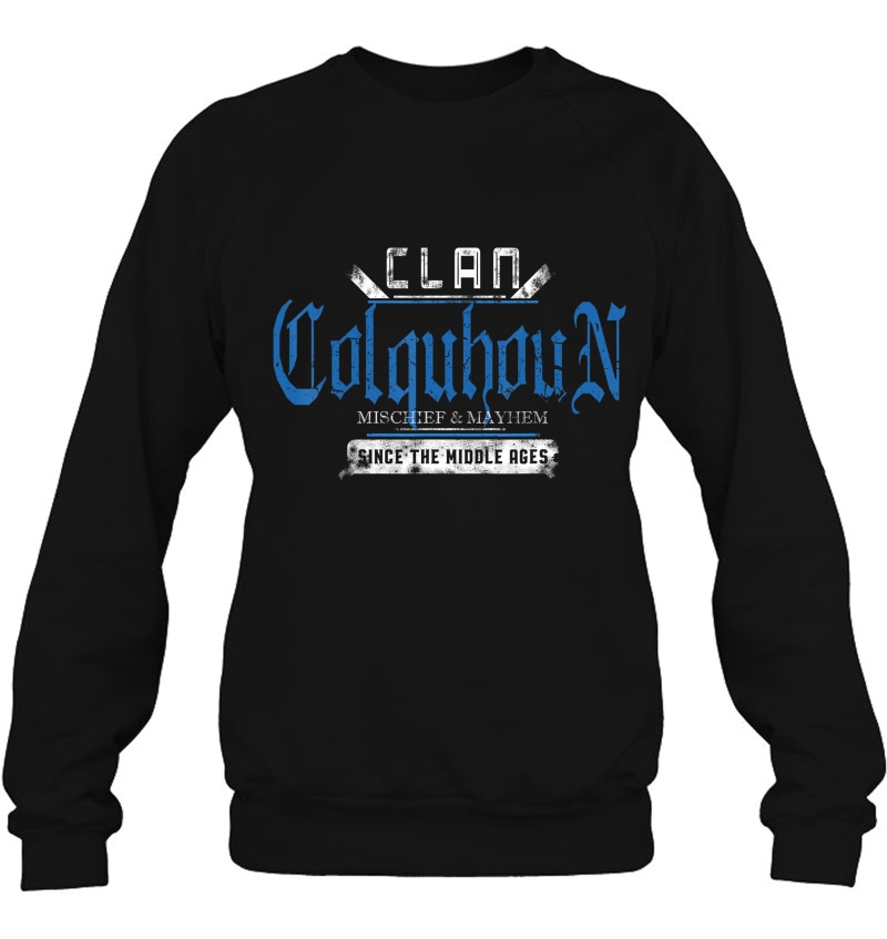 Clan Colquhoun - Mischief And Mayhem Since The Middle Ages Sweatshirt