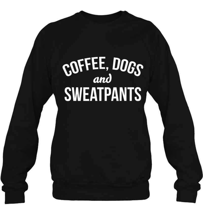 Coffee, Dogs And Sweatpants Mugs