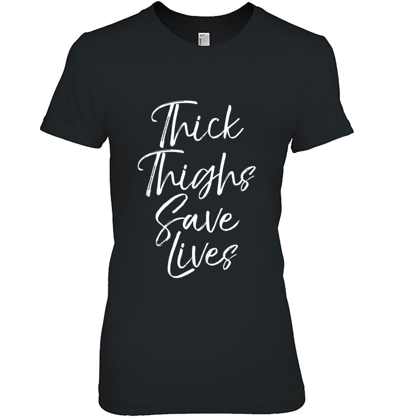 Cute Body Acceptance Quote For Women Thick Thighs Save Lives Tank Top Hoodie