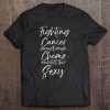 Cute Fighting Cancer Going Through Chemo And Still This Sexy Tee