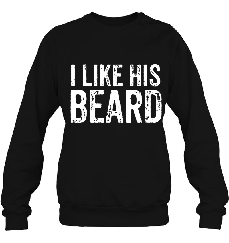 Cute Valentines Couple Matching Outfit I Like His Beard Set2 Pullover Mugs