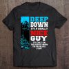 Deep Down Im A Really Nice Guy Shirt Funny Quotes Pun Tee