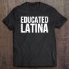 Educated Latina Tee