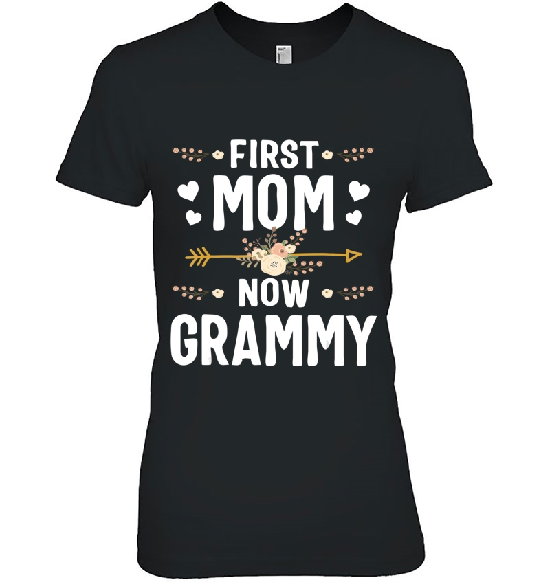 First Mom Now Grammy Shirt New Grammy Mother
