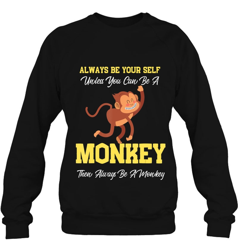 Always Be Yourself Unless You Can Be A Monkey Mugs