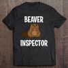 Beaver Inspector Joke Sarcastic Family Tee