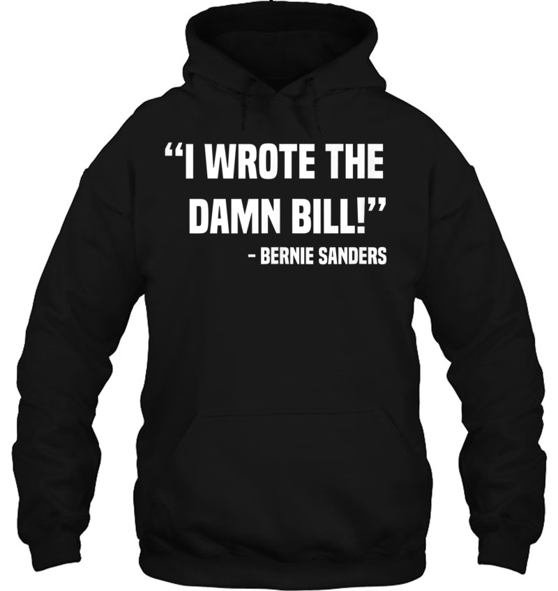 Funny Bernie Sanders Wrote The Bill Debate Quote Gift Mugs