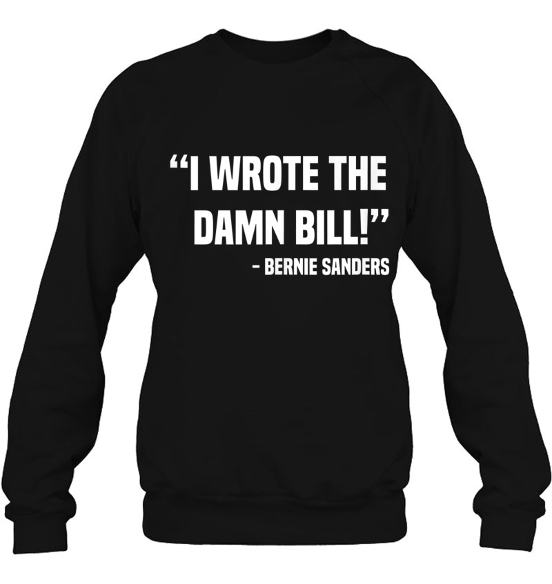 Funny Bernie Sanders Wrote The Bill Debate Quote Gift Mugs