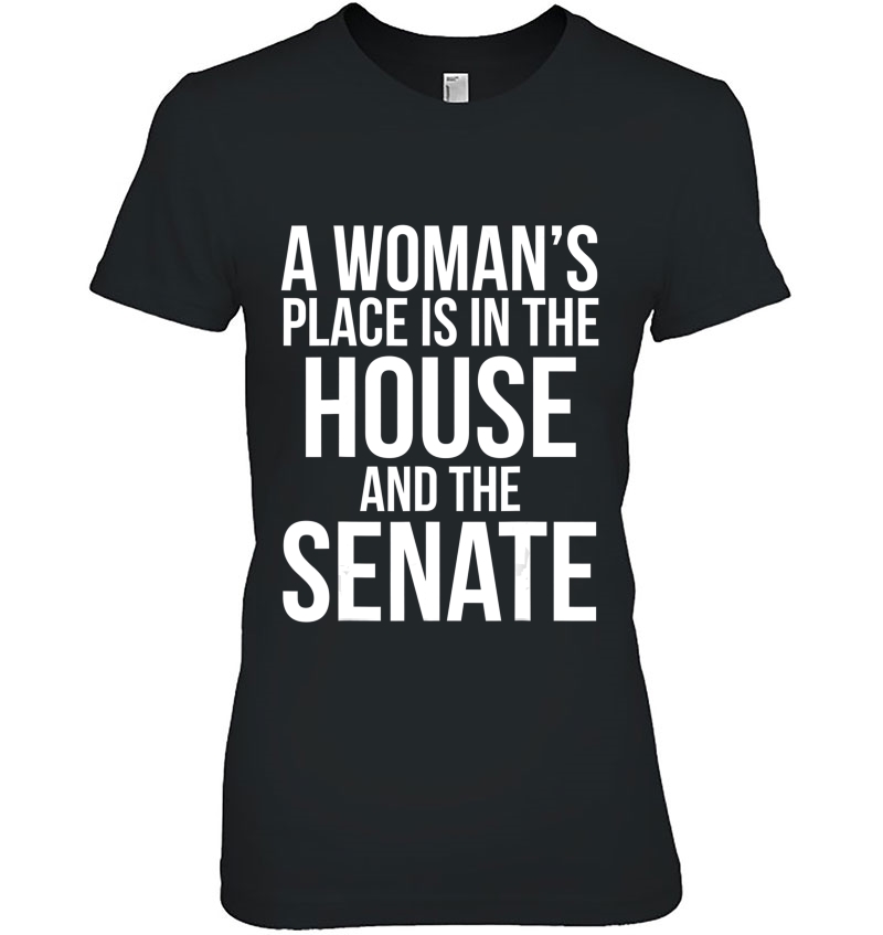 Quote A Woman's Place Is In The House And The Senate Hoodie