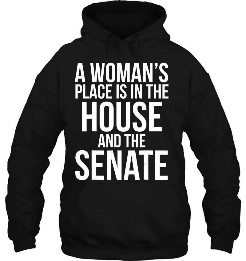 Quote A Woman's Place Is In The House And The Senate Mugs