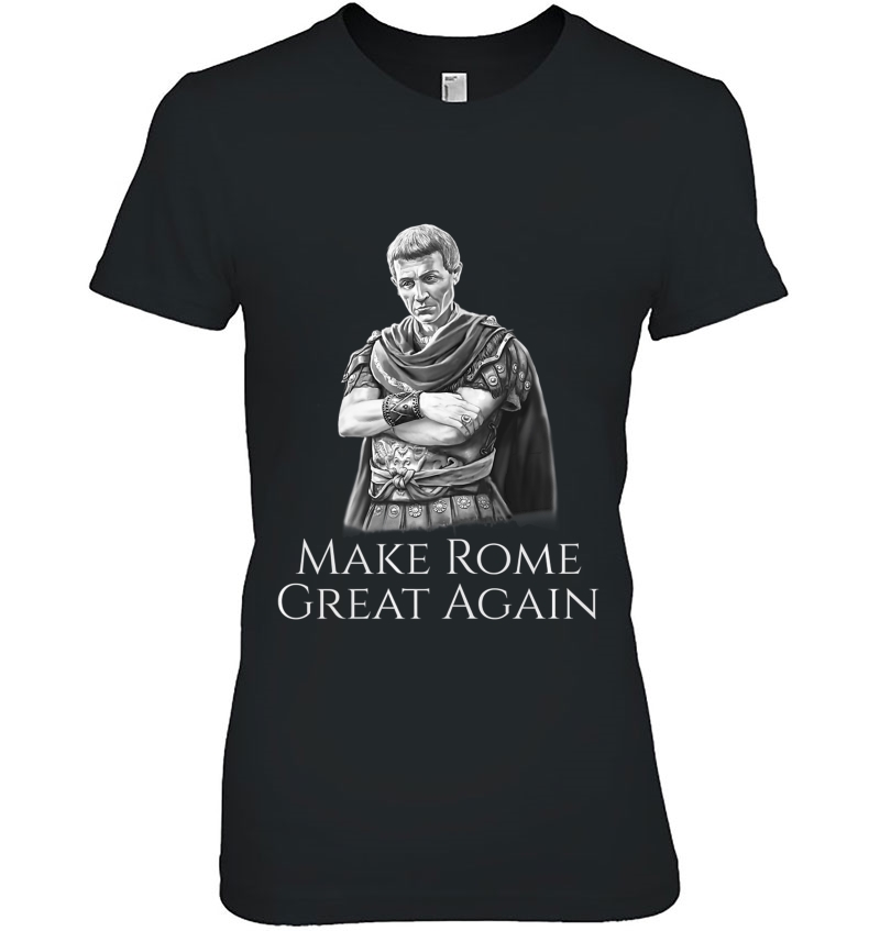 Gaius Julius Caesar Make Rome Great Again Roman History Spqr Premium T Shirts Hoodies Svg
