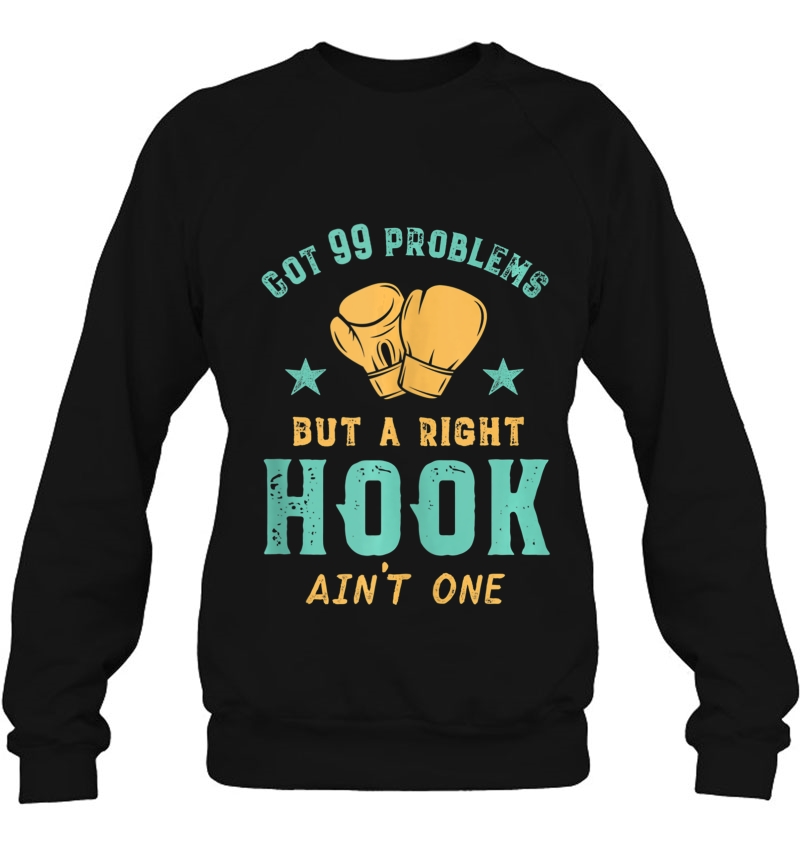 Womens Got 99 Problems But A Right Hook Aint One Tshirt Funny Boxing Fitness Tee