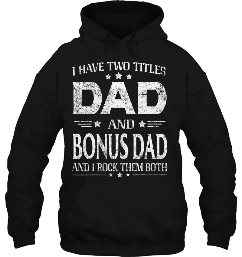 I Have Two Titles Dad And Bonus Dad Tshirt Fathers Day Gift Mugs