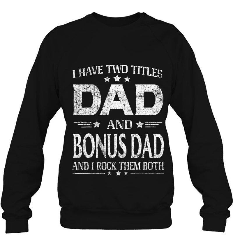 I Have Two Titles Dad And Bonus Dad Tshirt Fathers Day Gift Mugs