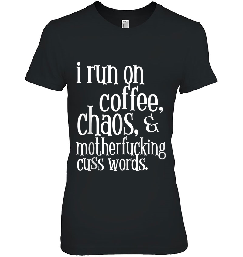 I Run On Coffee Chaos & Motherfucking Cuss Words Swear Word Hoodie