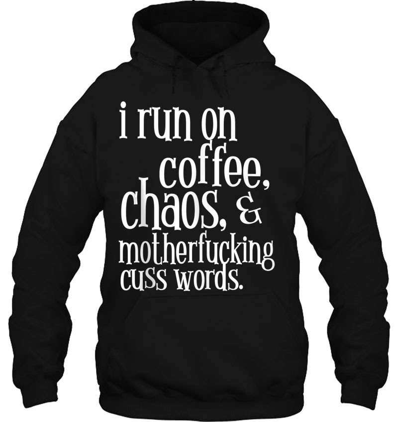 I Run On Coffee Chaos & Motherfucking Cuss Words Swear Word Mugs