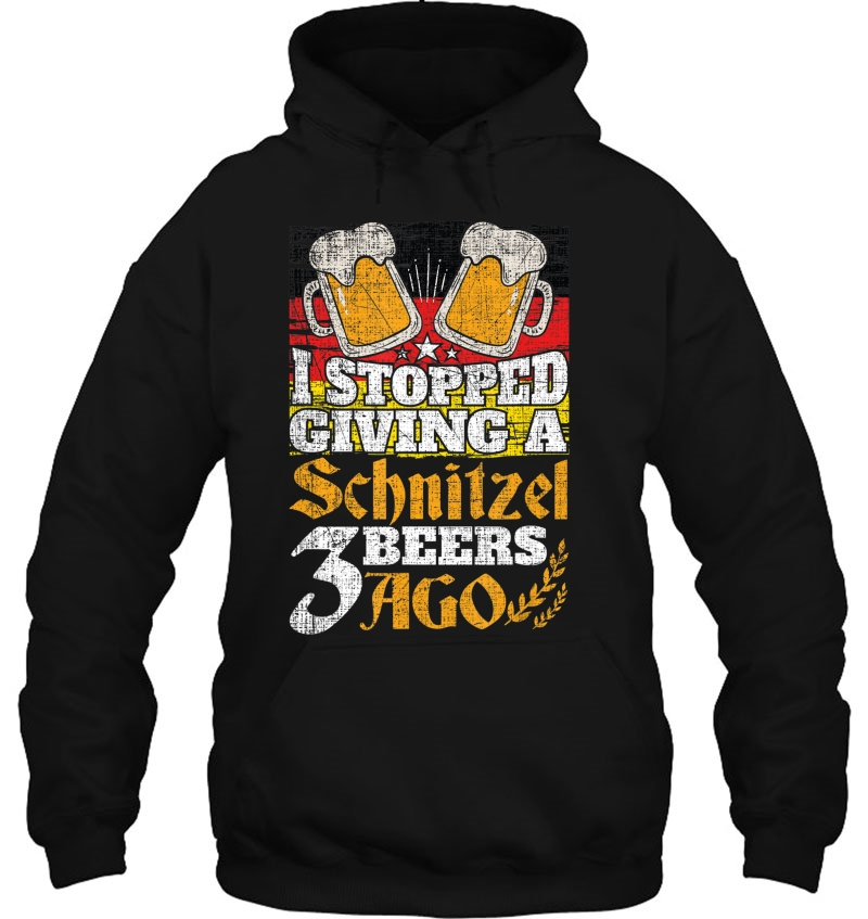 I Stopped Giving A Schnitzel 3 Beers Ago German Oktoberfest Hoodie