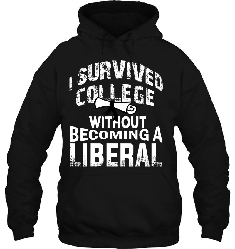 I Survived College Without Becoming A Liberal Mugs