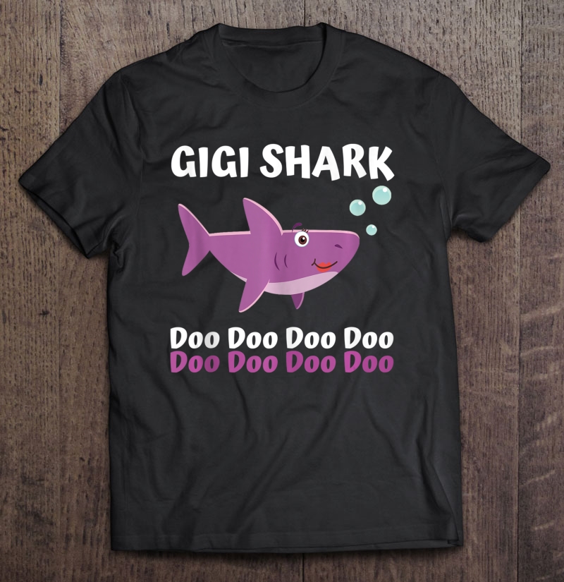 Mothers Day Gift Idea For Mom Grandma Her Gigi Shark Doo Doo Shirt