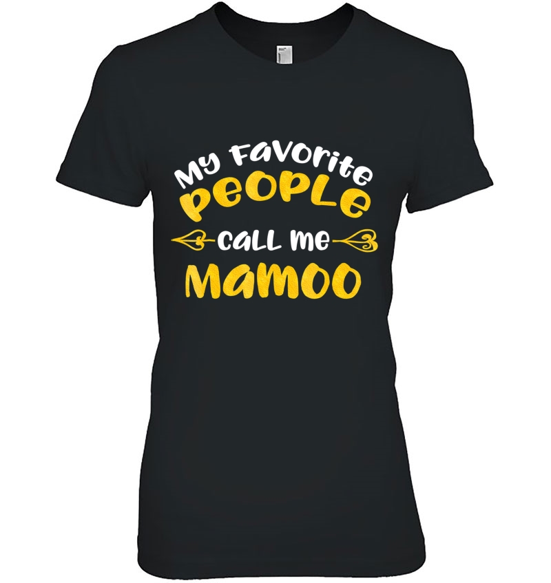 My Favorite People Call Me Mamoo Gift Ladies Tee