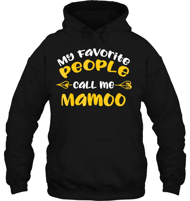 My Favorite People Call Me Mamoo Gift Hoodie