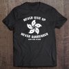 Never Give Up Hong Kong Revolt Protest No Extradition Bill Tee