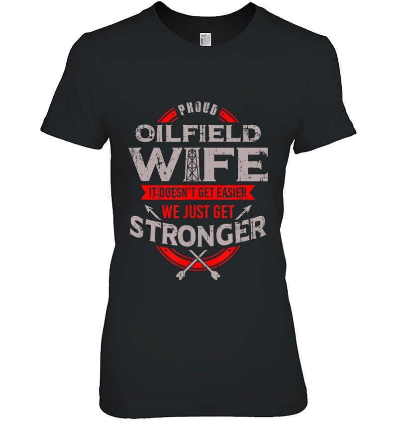 Oilfield Wife Shirt It Doesn