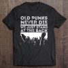 Old Punks Never Die, We Just Stand At The Back, Rock Tee