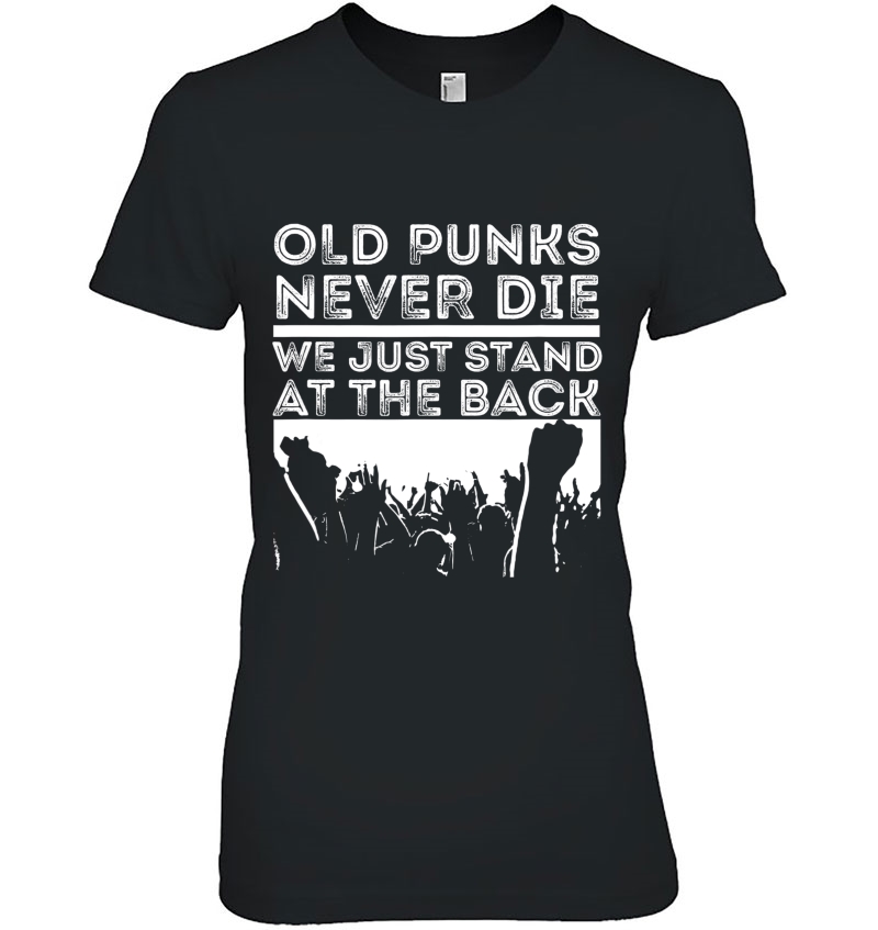 Old Punks Never Die, We Just Stand At The Back, Rock Hoodie