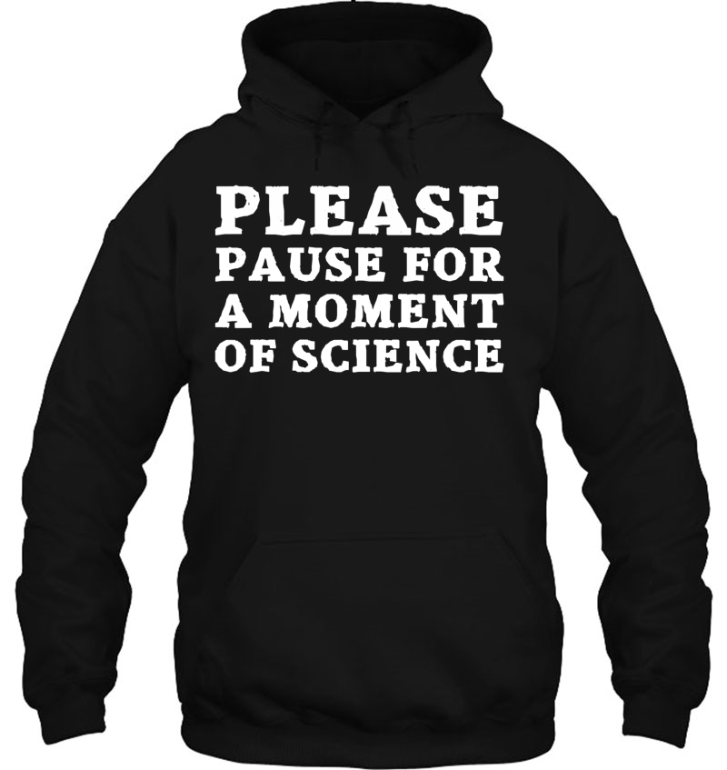 Please Pause For A Moment Of Science Mugs