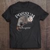 Possum Shirt Possum Whisperer I Love Possums Tee