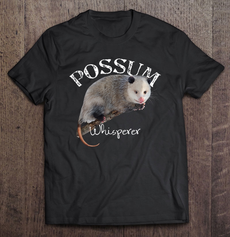 Possum Shirt Possum Whisperer I Love Possums Shirt