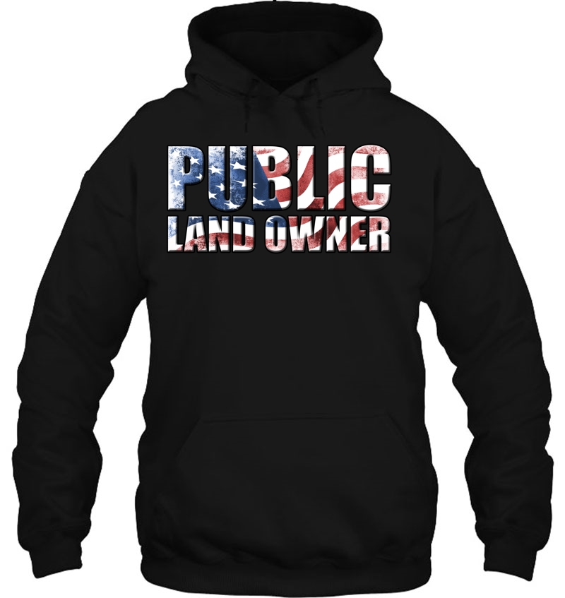 Public Land Owner American Flag Patriotic Conservation Gift Hoodie