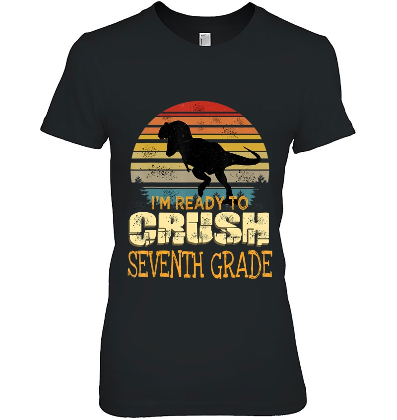 Ready Crush Seventh 7Th Grade Dinosaur Back To School Boys Ladies Tee