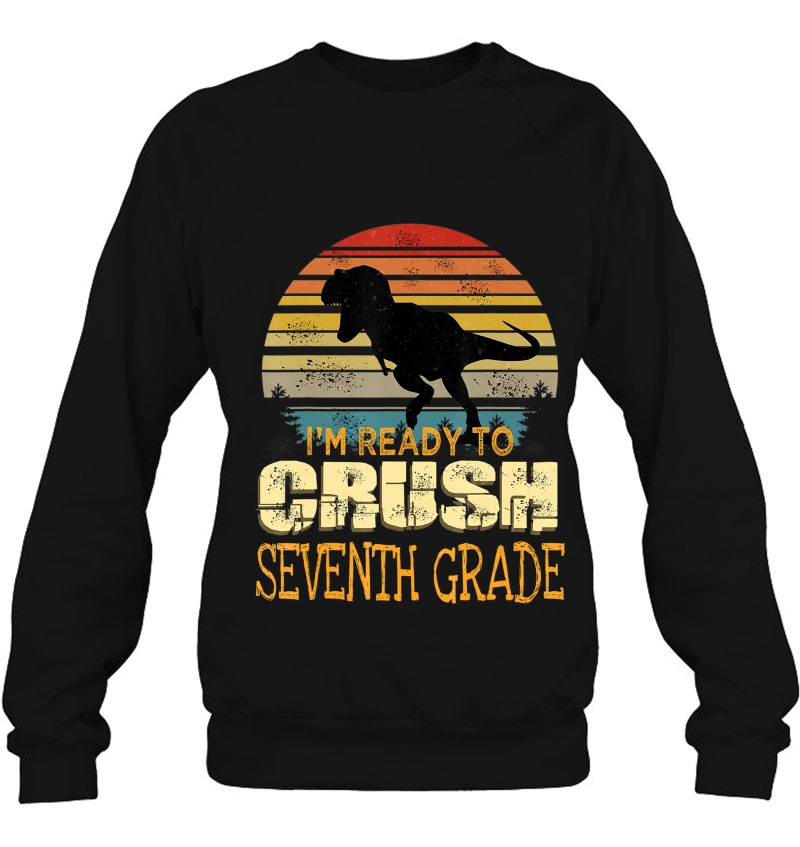 Ready Crush Seventh 7Th Grade Dinosaur Back To School Boys Sweatshirt