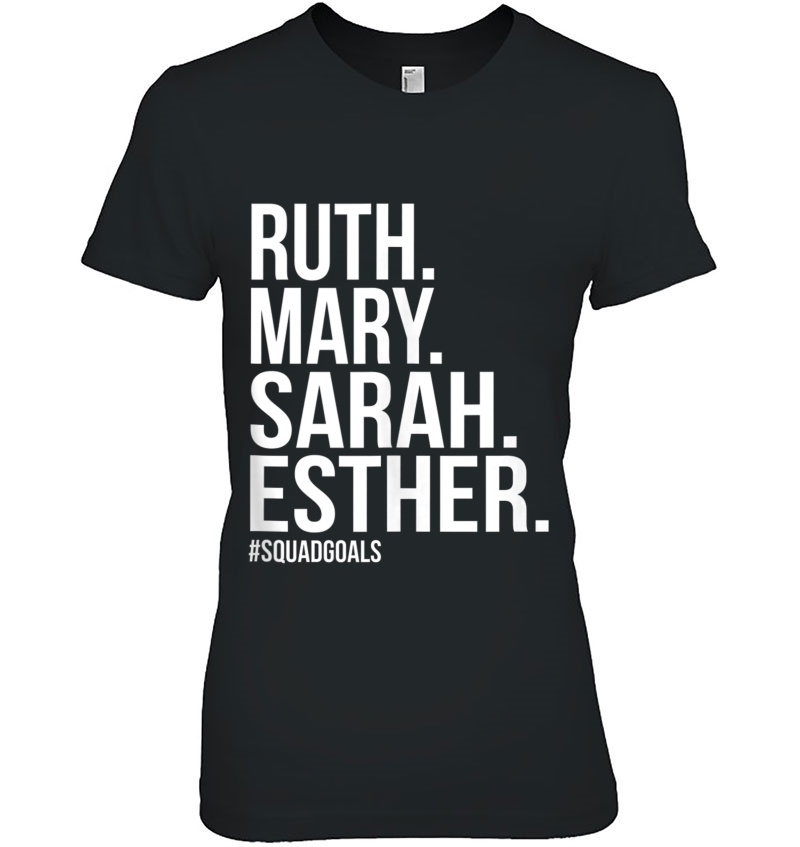 Ruth Mary Sarah Esther Squad Goals Christian Hoodie