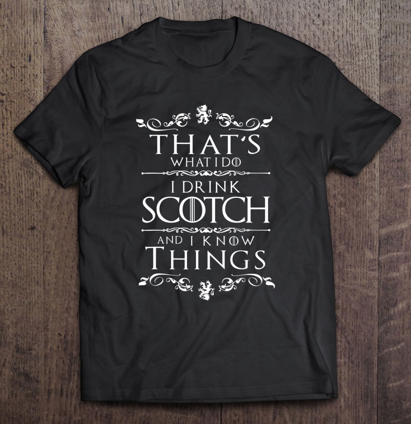 Scotch Apparel Scotch Lover Gift Scotch Shirt