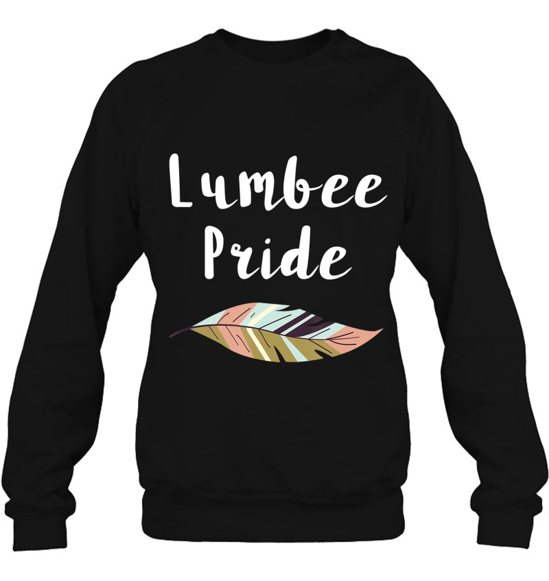 Shirt Lumbee Native American Pride Sweatshirt