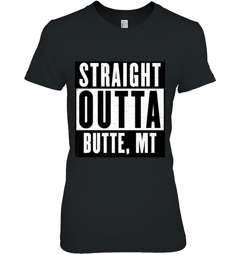 Straight Outta Montana Tshirt Butte Home Tee V-Neck Premium Hoodie