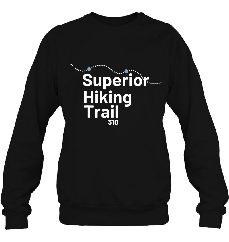 Superior Hiking Trail Shirt 310 Miles Sweatshirt