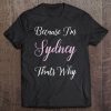 Sydney Name Shirt Personalized Women Cute Pink Girl Gift Premium Tee