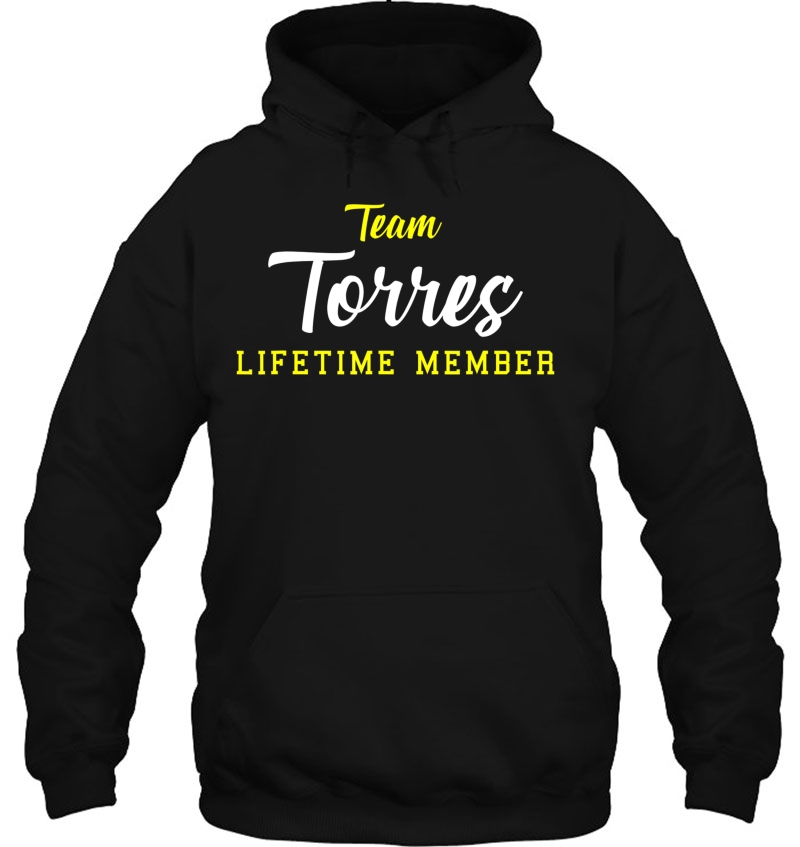 Team Torres Lifetime Member Surname Birthday Wedding Name Hoodie