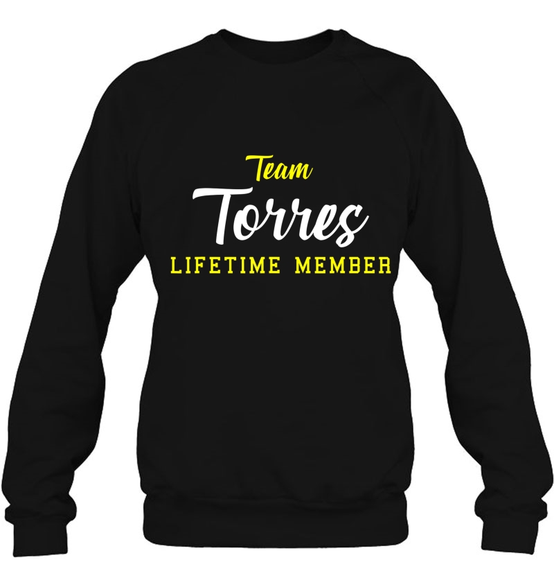 Team Torres Lifetime Member Surname Birthday Wedding Name Sweatshirt