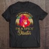 Unicorn I'm Not A Hot Mess I'm A Spicy Disaster Tee