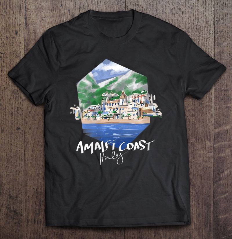 Womens Amalfi Coast Italy Best Place Travel Destination Vacation Shirt