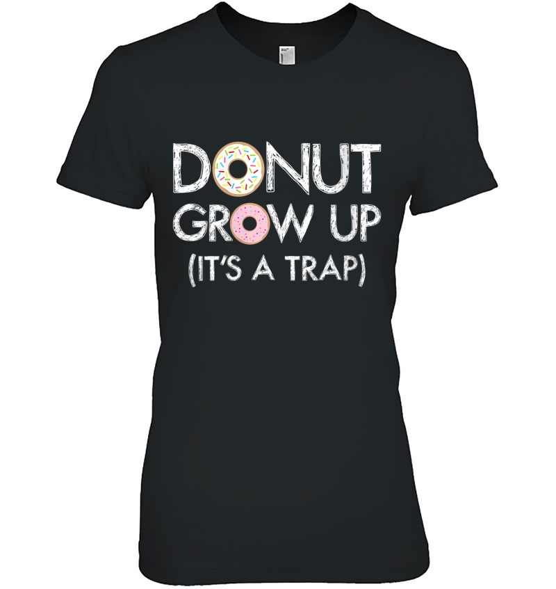 Womens Donut Grow Up It's A Trap - Funny Donut Hoodie