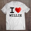 I Love Willie Heart Name Gift Tee